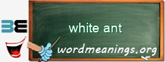 WordMeaning blackboard for white ant